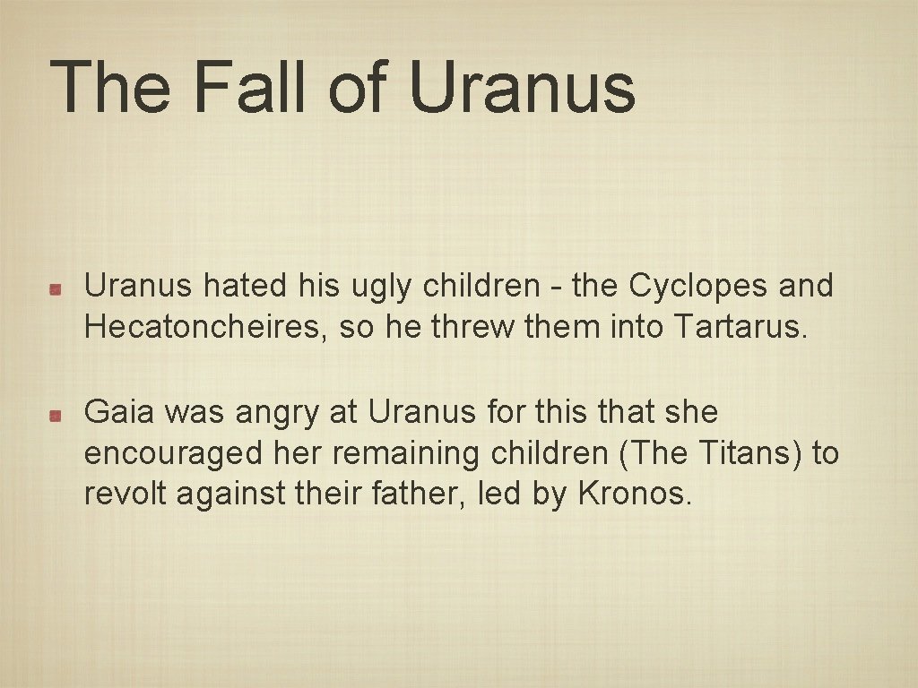 The Fall of Uranus hated his ugly children - the Cyclopes and Hecatoncheires, so