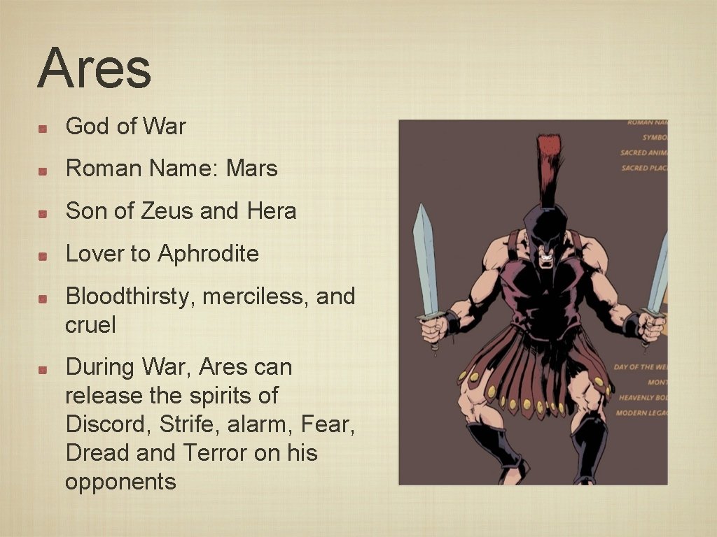 Ares God of War Roman Name: Mars Son of Zeus and Hera Lover to