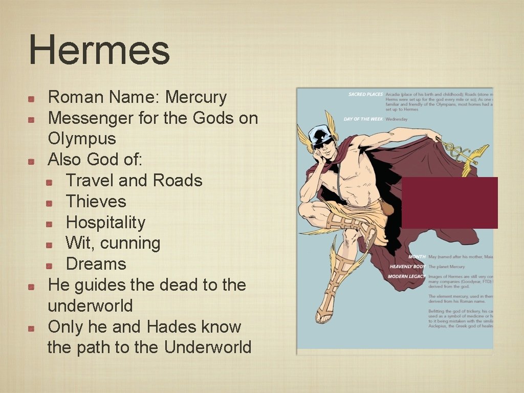 Hermes Roman Name: Mercury Messenger for the Gods on Olympus Also God of: Travel