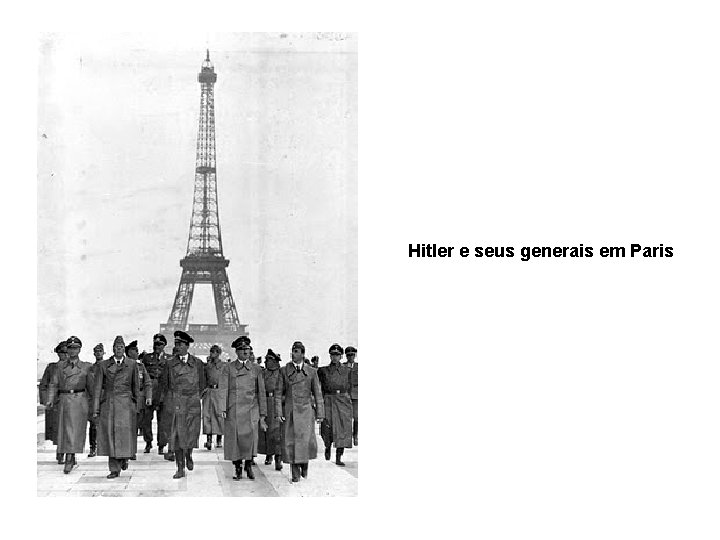 Hitler e seus generais em Paris 