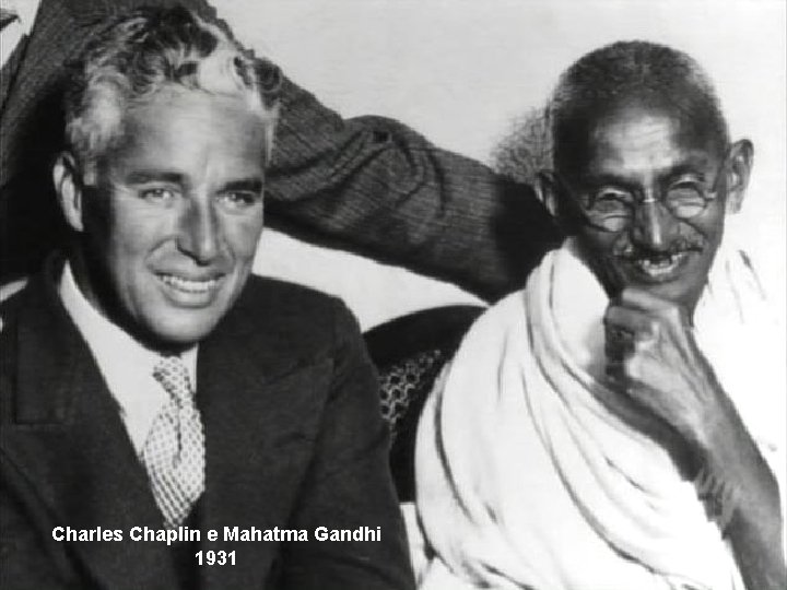 Charles Chaplin e Mahatma Gandhi 1931 