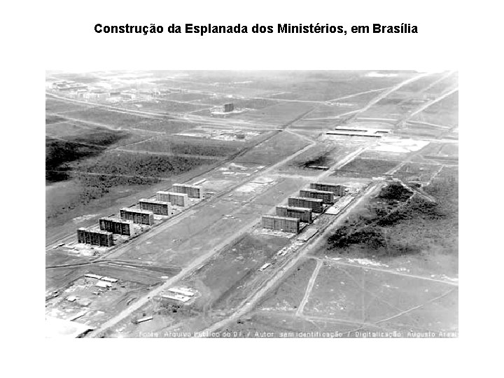 Construção da Esplanada dos Ministérios, em Brasília 