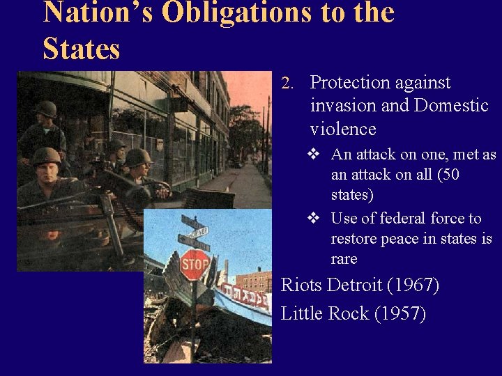 Nation’s Obligations to the States 2. Protection against invasion and Domestic violence v An