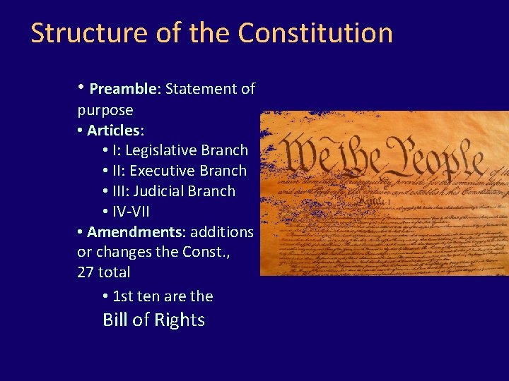 Structure of the Constitution • Preamble: Statement of purpose • Articles: • I: Legislative