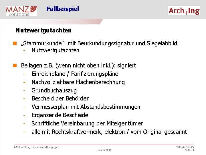 Fallbeispiel Nutzwertgutachten n „Stammurkunde“: mit Beurkundungssignatur und Siegelabbild - Nutzwertgutachten n Beilagen z. B.