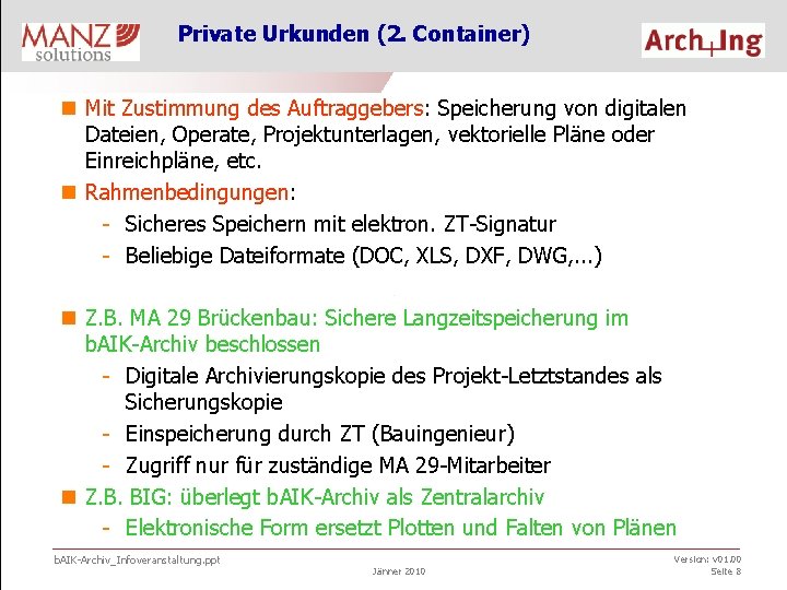 Private Urkunden (2. Container) n Mit Zustimmung des Auftraggebers: Speicherung von digitalen Dateien, Operate,