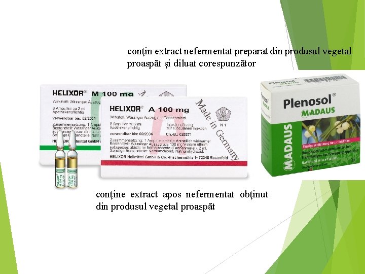 conţin extract nefermentat preparat din produsul vegetal proaspăt şi diluat corespunzător conţine extract apos