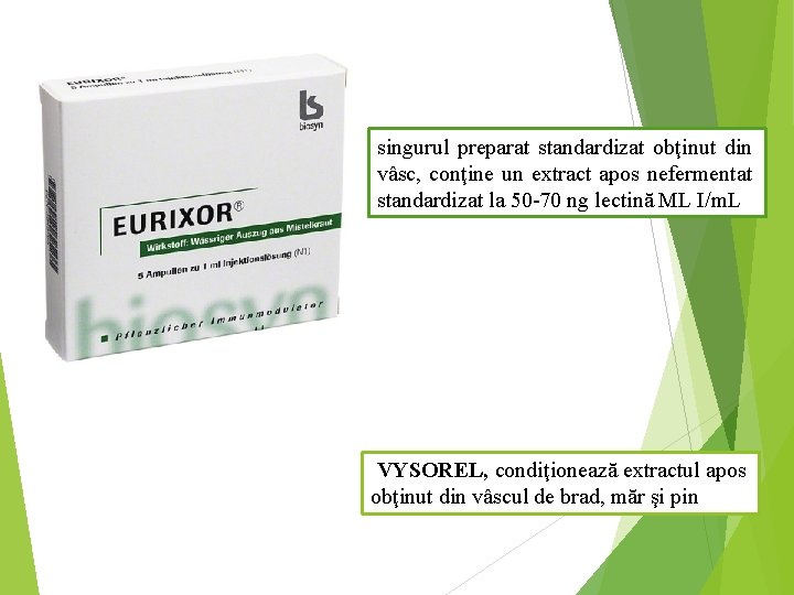 singurul preparat standardizat obţinut din vâsc, conţine un extract apos nefermentat standardizat la 50
