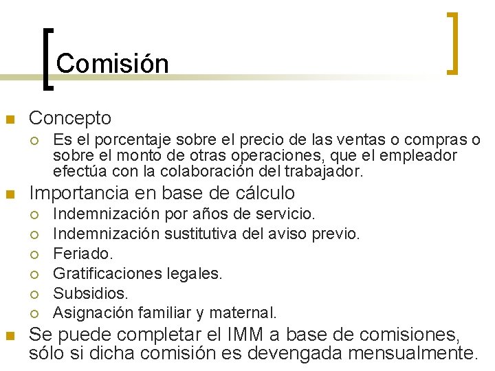 Comisión n Concepto ¡ n Importancia en base de cálculo ¡ ¡ ¡ n