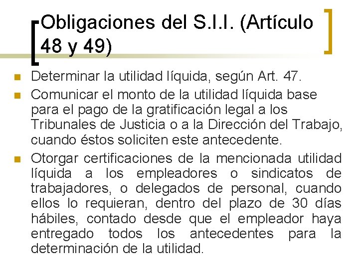 Obligaciones del S. I. I. (Artículo 48 y 49) n n n Determinar la