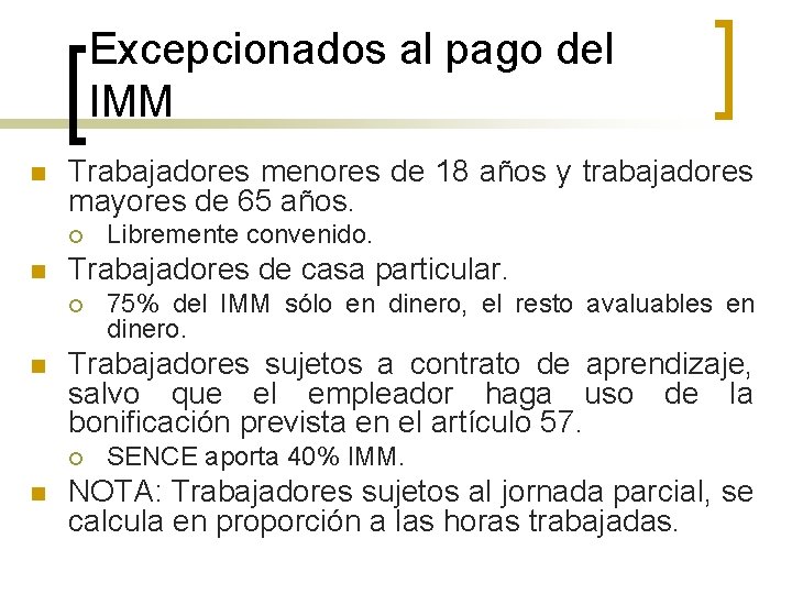 Excepcionados al pago del IMM n Trabajadores menores de 18 años y trabajadores mayores