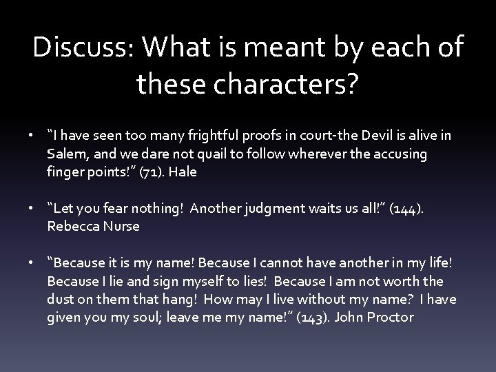 Discuss: What is meant by each of these characters? • “I have seen too