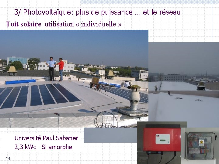 3/ Photovoltaïque: plus de puissance … et le réseau Photo : 2005 Power. Light