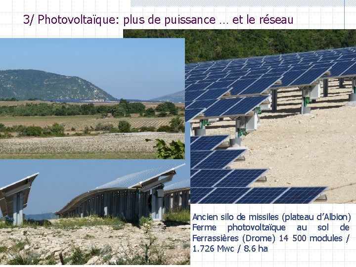 3/ Photovoltaïque: plus de puissance … et le réseau Photo : 2005 Power. Light