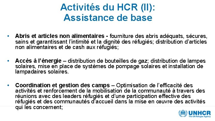 Activités du HCR (II): Assistance de base • • • Abris et articles non