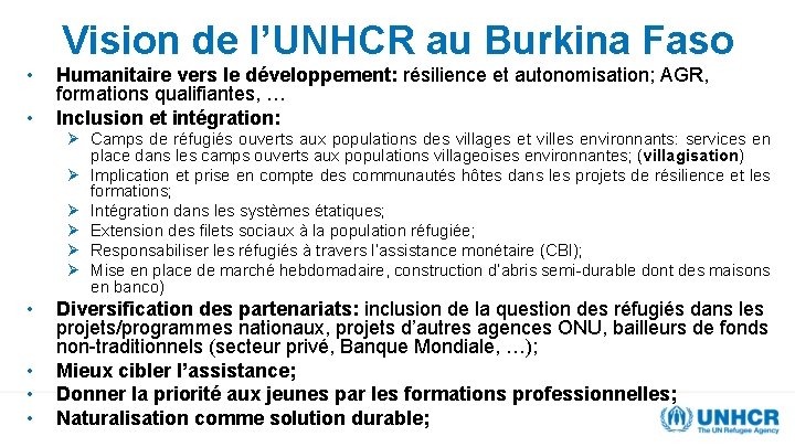 Vision de l’UNHCR au Burkina Faso • • Humanitaire vers le développement: résilience et