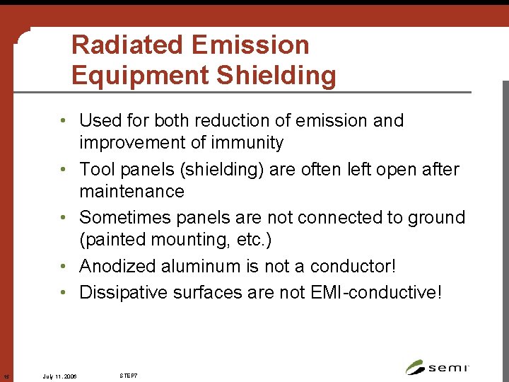 Radiated Emission Equipment Shielding • Used for both reduction of emission and improvement of