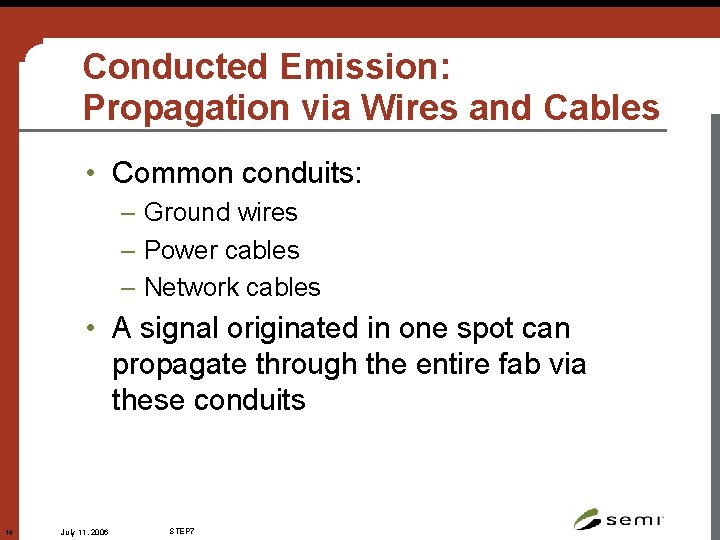 Conducted Emission: Propagation via Wires and Cables • Common conduits: – Ground wires –