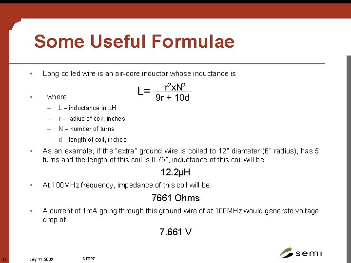 Some Useful Formulae • • • Long coiled wire is an air-core inductor whose