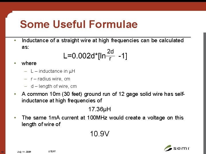 Some Useful Formulae • Inductance of a straight wire at high frequencies can be