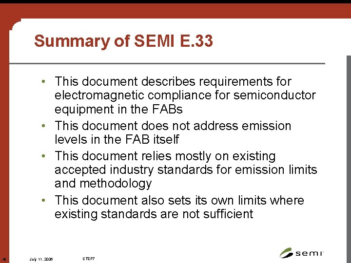 Summary of SEMI E. 33 • This document describes requirements for electromagnetic compliance for