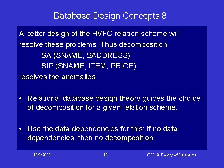 Database Design Concepts 8 A better design of the HVFC relation scheme will resolve