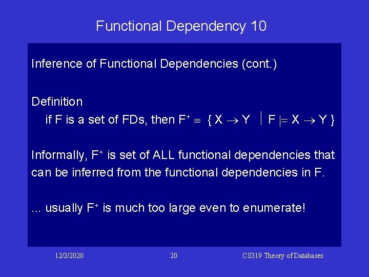 Functional Dependency 10 Inference of Functional Dependencies (cont. ) Definition if F is a Functional Dependency 10 Inference of Functional Dependencies (cont. ) Definition if F is a