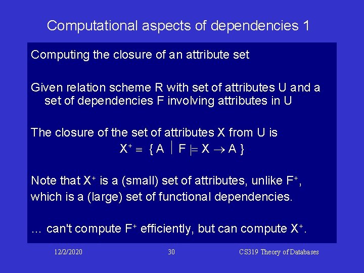 Computational aspects of dependencies 1 Computing the closure of an attribute set Given relation