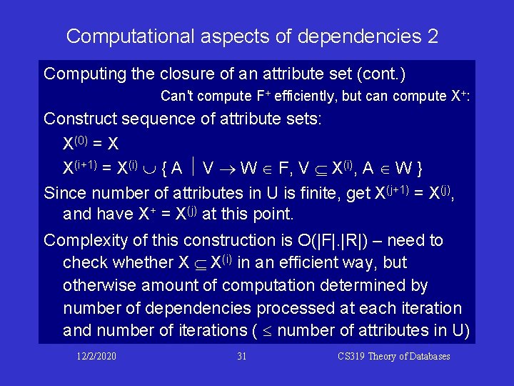 Computational aspects of dependencies 2 Computing the closure of an attribute set (cont. )