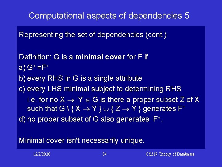 Computational aspects of dependencies 5 Representing the set of dependencies (cont. ) Definition: G