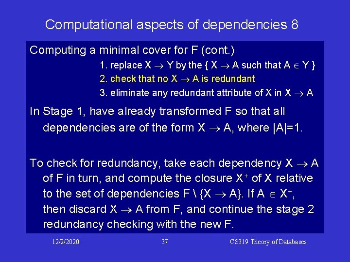 Computational aspects of dependencies 8 Computing a minimal cover for F (cont. ) 1.