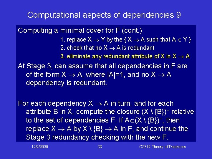 Computational aspects of dependencies 9 Computing a minimal cover for F (cont. ) 1.