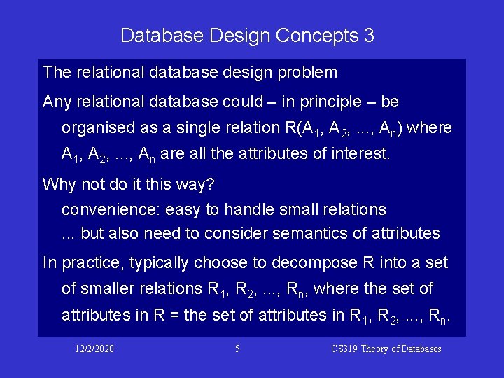 Database Design Concepts 3 The relational database design problem Any relational database could –