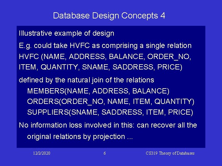 Database Design Concepts 4 Illustrative example of design E. g. could take HVFC as