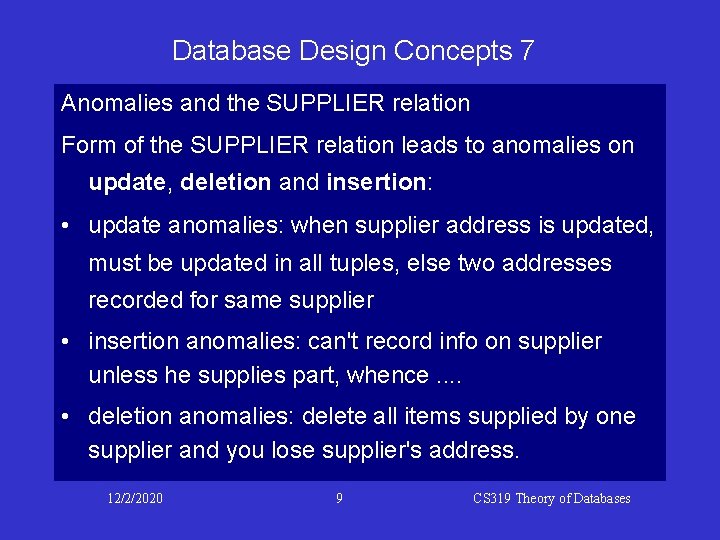 Database Design Concepts 7 Anomalies and the SUPPLIER relation Form of the SUPPLIER relation