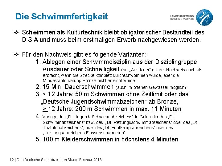 Die Schwimmfertigkeit v Schwimmen als Kulturtechnik bleibt obligatorischer Bestandteil des D S A und