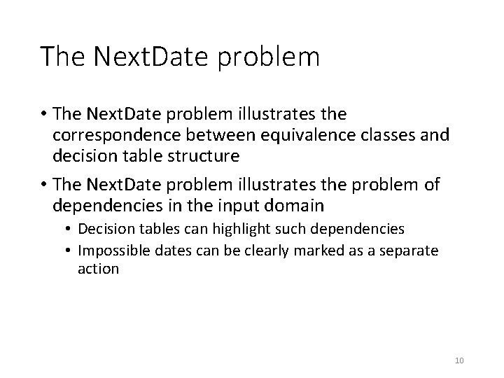 The Next. Date problem • The Next. Date problem illustrates the correspondence between equivalence