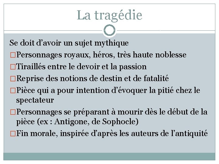 La tragédie Se doit d’avoir un sujet mythique �Personnages royaux, héros, très haute noblesse