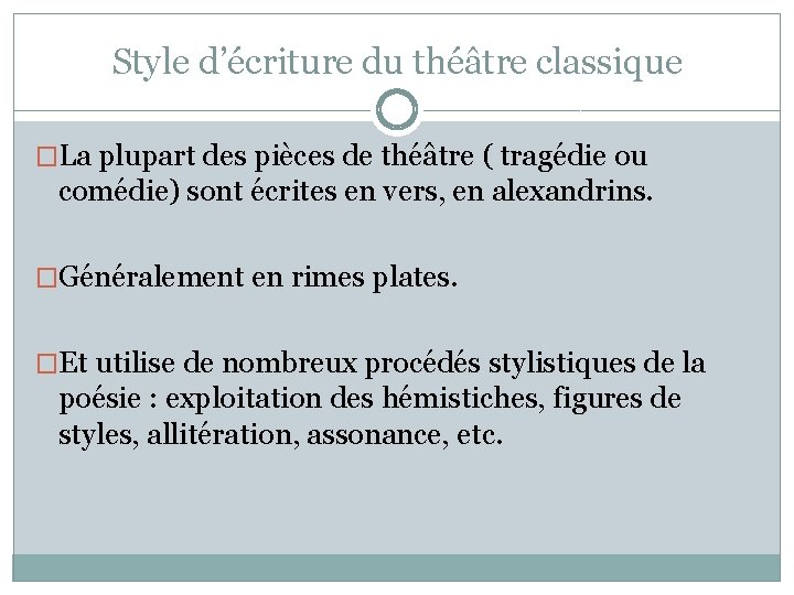 Style d’écriture du théâtre classique �La plupart des pièces de théâtre ( tragédie ou