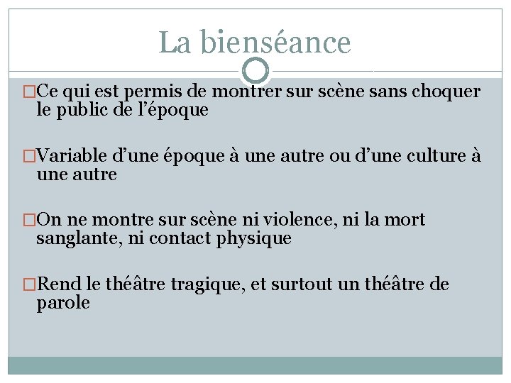 La bienséance �Ce qui est permis de montrer sur scène sans choquer le public