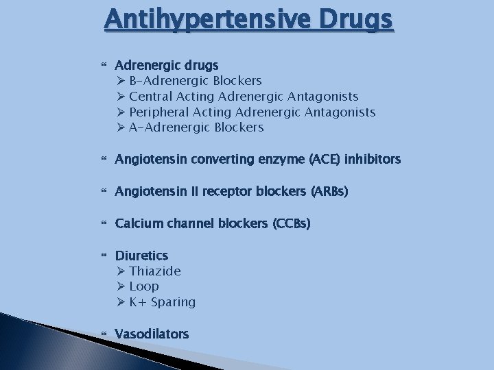 Antihypertensive Drugs Adrenergic drugs Ø B-Adrenergic Blockers Ø Central Acting Adrenergic Antagonists Ø Peripheral