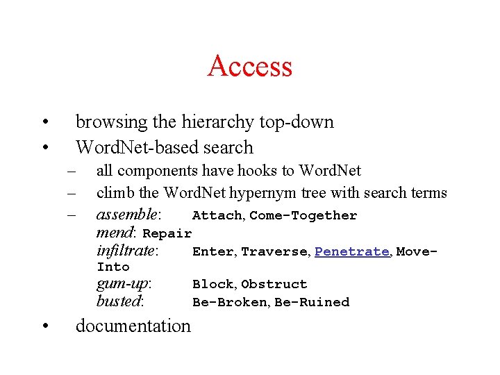 Access • • browsing the hierarchy top-down Word. Net-based search – – – all