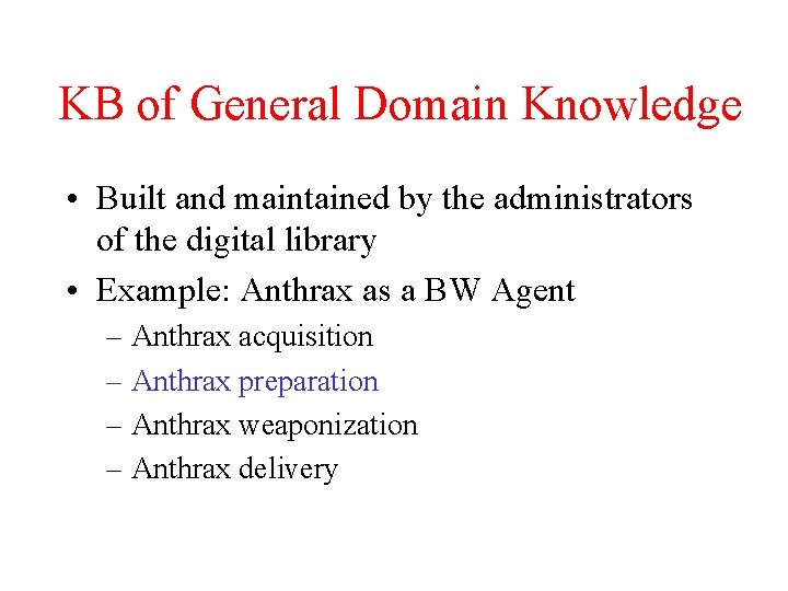 KB of General Domain Knowledge • Built and maintained by the administrators of the