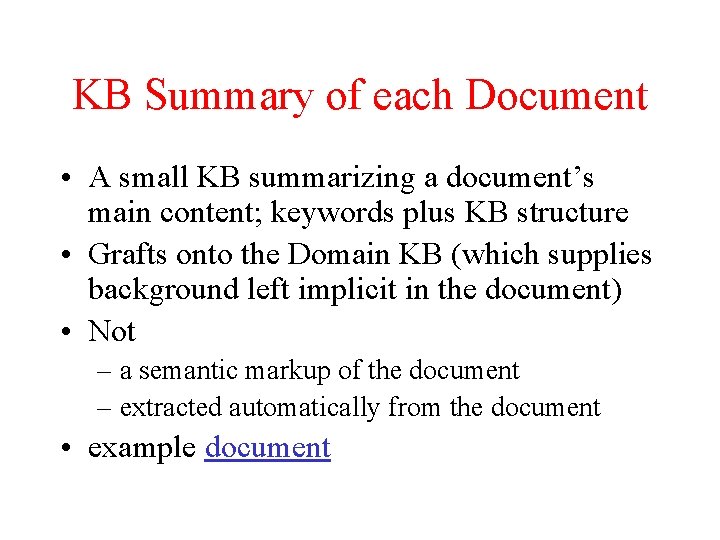 KB Summary of each Document • A small KB summarizing a document’s main content;