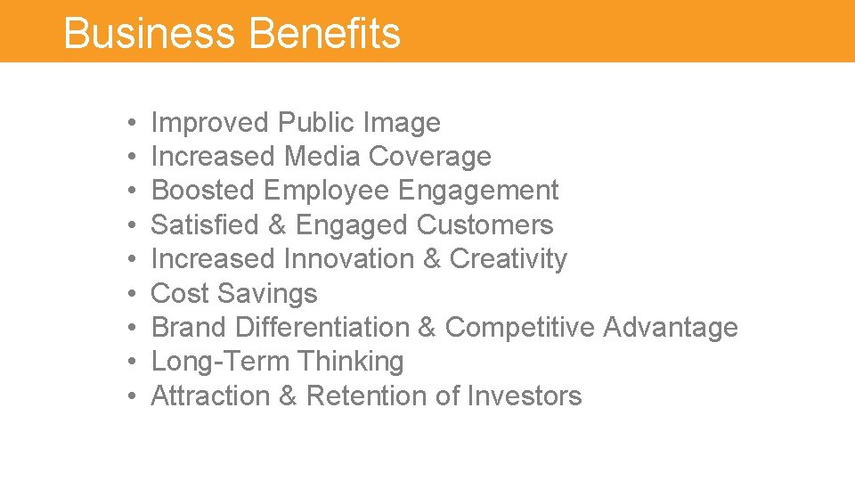Business Benefits • • • Improved Public Image Increased Media Coverage Boosted Employee Engagement
