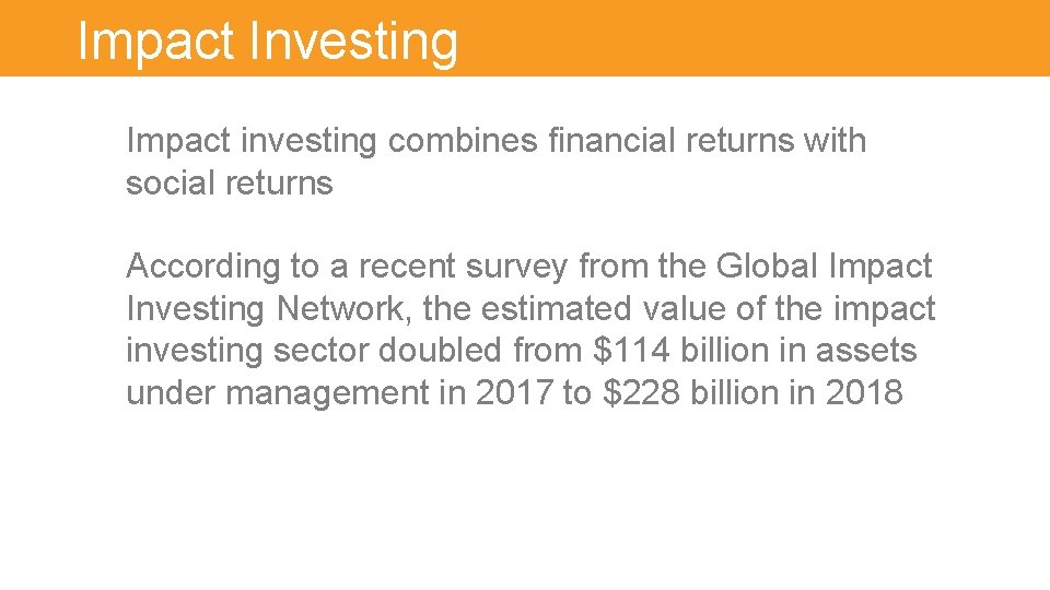 Impact Investing Impact investing combines financial returns with social returns According to a recent