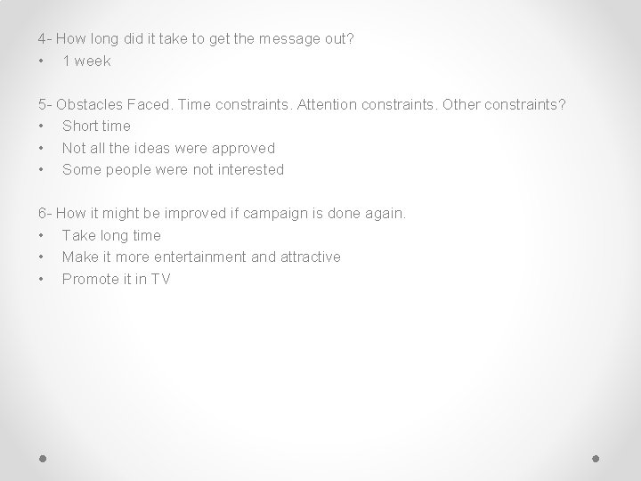 4 - How long did it take to get the message out? • 1