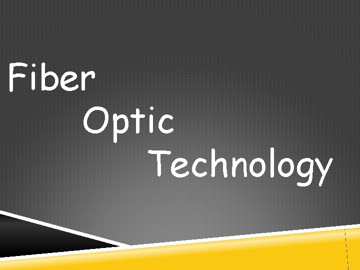 Fiber Optic Technology 