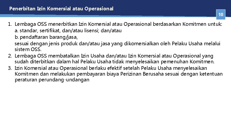 Penerbitan Izin Komersial atau Operasional 10 1. Lembaga OSS menerbitkan Izin Komersial atau Operasional