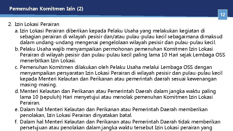 Pemenuhan Komitmen Izin (2) 12 2. Izin Lokasi Perairan a. Izin Lokasi Perairan diberikan